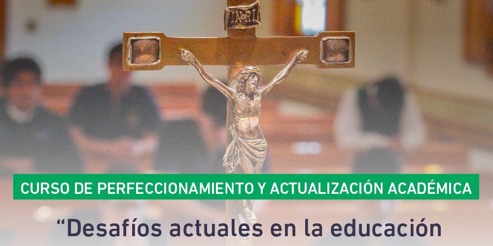 Curso “Desafíos actuales en la educación católica integral” - Clase 10